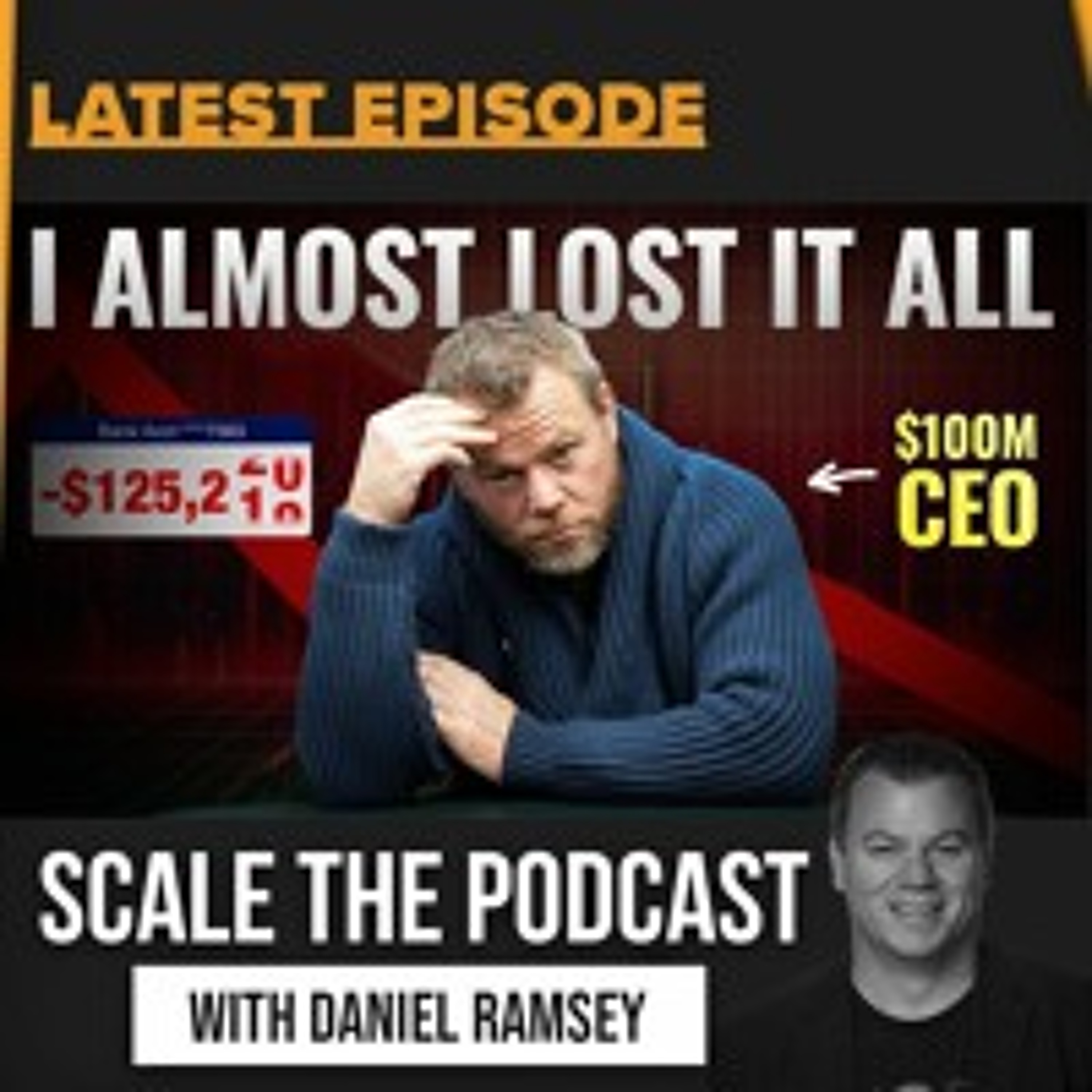 $100M CEO Shares His Biggest Mistakes He's Made episode artwork