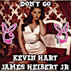 Don't Go Featuring Kevin Hart (Produced By FlipTunesMusic)