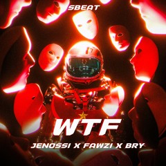 WTF - Jenossi x Fawzi x BRY (Guaracha)