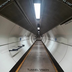 Tunnel Vison - ft Reamix The Addict