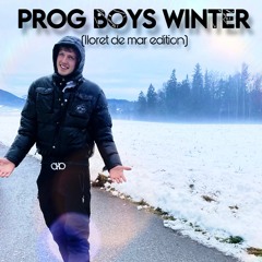 PROG BOYS WINTER (lloret de mar edition)