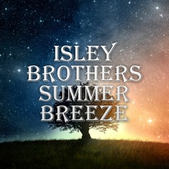 Isley Brothers - Summer Breeze