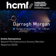 Beyond The Autonomous Sensory Meridian Response (2020) - Huddersalied Contemporary Music Festival
