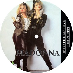 Madonna - Into The Groove (Shuu-T Edit) FREE DOWNLOAD