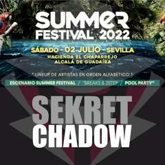 Sekret Chadow At Summer Festival 2022 [Hacienda El Chaparrejo - Alcalá de Guadaira - Sevilla]