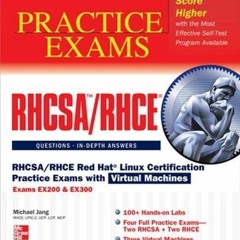 [Access] [EBOOK EPUB KINDLE PDF] RHCSA/RHCE Red Hat Linux Certification Practice Exam