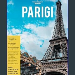 PDF [READ] 📚 Parigi: Scopri la Parigi nascosta e vivi il viaggio romantico per eccellenza con imma