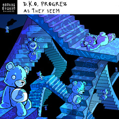 D.K.O, Progrez - As They Seem