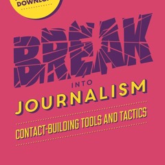 PDF/READ Break into Journalism: Contact-Building Tools and Tactics