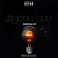 LIGHTS OFF [Dancehall Mix]