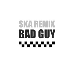 Bad Guy (Ska Remix-Cover of Billie Eilish) - Spicy Roots