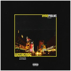 HYDN PRBLMS - WEEKENDS (Prod AriaTheProducer)