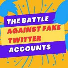 The Battle Against Fake Twitter Accounts:Removing Verification Badges from Non-Paying Users