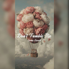 Don’t Fumble Me