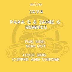 JAVA - SKIN OUT - PAPA G AND JAMIE G REMIX