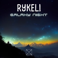 RYKEL! - GALAXY NIGHT