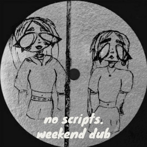 Weekend no scripts. DUB - Eliza Rose [FREE DOWNLOAD]