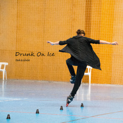 Drunk On Ice