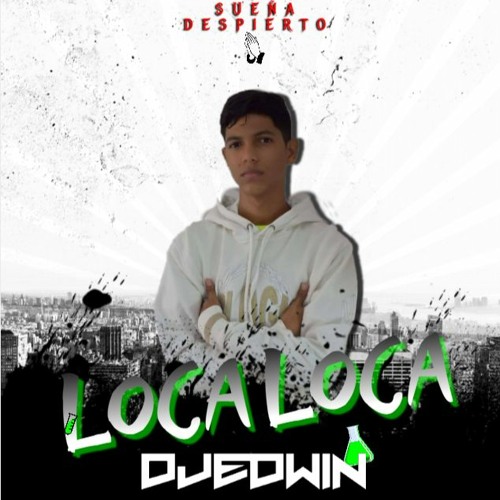 DJ EDWIN - ðŸ§ª LOCA LOCA Version (Guaracha)ðŸ¦ 