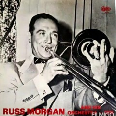 Or where you foolin? [Russ Morgan]