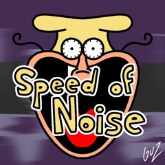 Speed Of Noise
