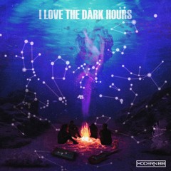 I Love The Dark Hours