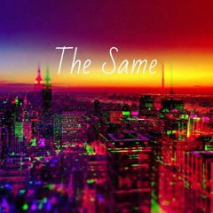 The Same Ft. MC (Prod. by Cormil)