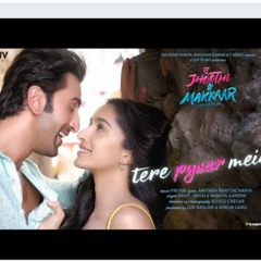 Tere Pyaar Mein Tu Jhoothi Main Makkaar_ Ranbir,Shraddha_ Pritam_Arijit,