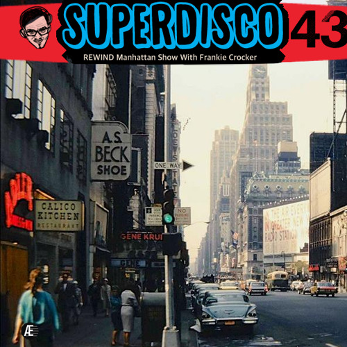 SUPERDISCOMIX43 REWIND MANHATTAN SHOW Feat FRANKIE CROCKER