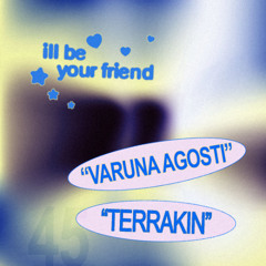 ill be your friend w/ Varuna Agosti & Terrakin @ Radio TNP 15.08.2025