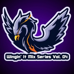 Wingin' It Mix Series Vol: 04