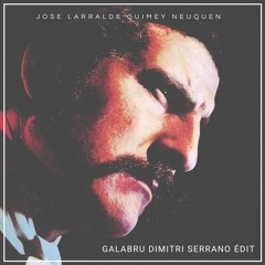 José Larralde - Quimey Neuquén (Dimitri Serrano & Galabru Remix)