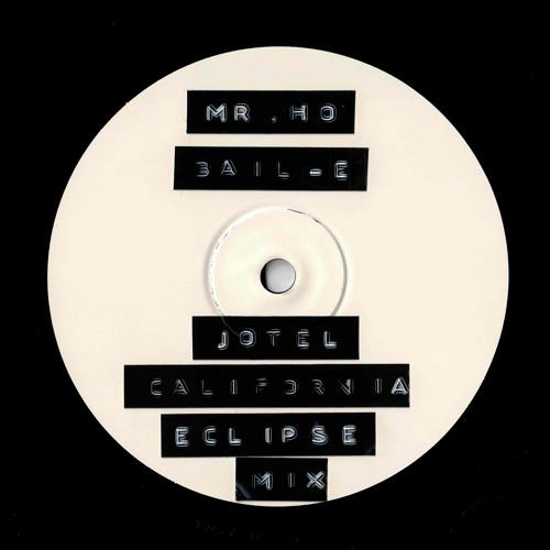 Mr. Ho - Bail-E (Jotel California Eclipse Mix)