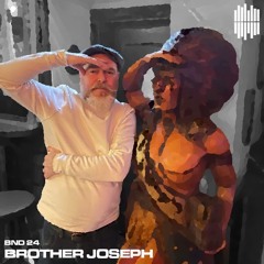 BND Guest Mix 24 - Brother Joseph