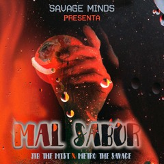 Mal Sabor- Jib The Mist & Metro The Savage