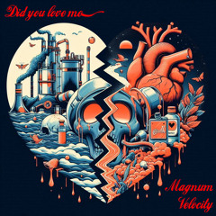 did you love me?