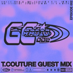 GC Radio 002: T.Couture