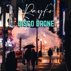 Disco Drone (Rayko Electrik Soul mixtape) Mar 2022