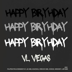 filipishyn, den0001k, Je Ami, KAIZXKU, Orexov MK, Ice032, weedey, L8FAME - Happy Birthday vl vegas ♥
