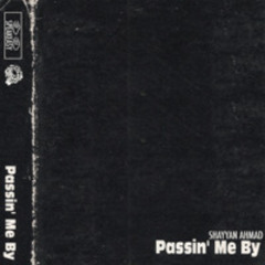 Passin' Me By (Prod. Chuk Le Garcon)