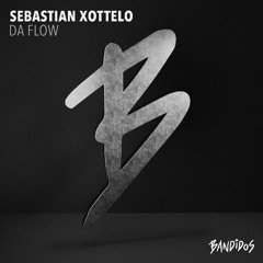 Sebastian Xottelo - Da Flow (Original Mix)