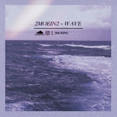 2MOEIN2 - Wave
