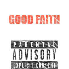Good Faith - prod by C-sick