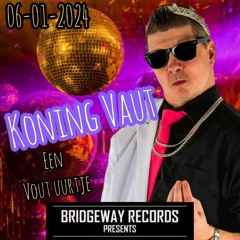 Bridgeway Records Presents 'Koning Vaut' 06-01-2024 || FOUTE UURTJE || 80"s || 90's || LIVESET ||
