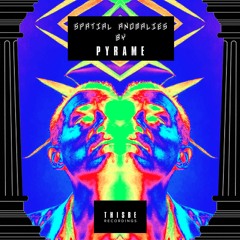 Pyrame - Spatial Anomalies - May 2022 Mixtape
