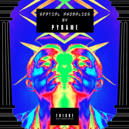 Pyrame - Spatial Anomalies - May 2022 Mixtape