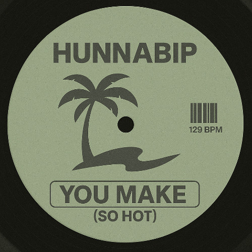 You Make (So Hot) - HUNNABIP Edit (Extended Mix)