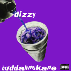 dizzy - buddahnskane