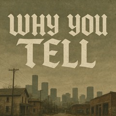 Why You Tell
