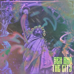 SEX & THE CITY - [EMCIGAH x BABYJEY x MLSHBTS x KATARI]